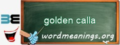 WordMeaning blackboard for golden calla